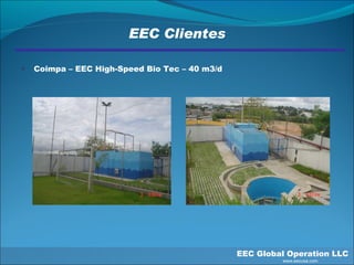 EEC Clientes Coimpa – EEC High-Speed Bio Tec – 40 m3/d EEC Global Operation LLC   www.eecusa.com 