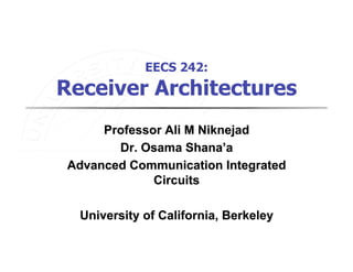 EECS 242:
Receiver Architectures
 