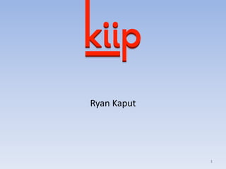 Ryan Kaput




             1
 