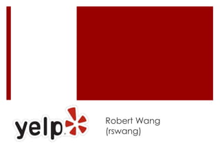Robert Wang 
(rswang) 
 