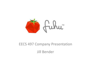 EECS 497 Company Presentation
Jill Bender

 