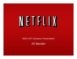 EECS 497 Company Presentation
Jill Bender
 