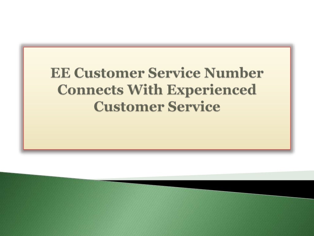 EE Customer Service Number Connects With Experienced Customer Service