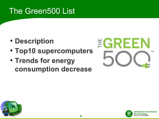 The Green500 List


●
    Description
●
    Top10 supercomputers
●
    Trends for energy
    consumption decrease




                    4
 