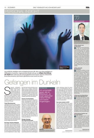 10 · Dezember Eine Themenzeitung von Mediaplanet
Das leben im Griff
Wissen, wie mit der Angst
umgehen.
Foto: Istockphoto.com
DasGefühlderMüdigkeitoderErschöpfungkennenalle.AberwenndieseMüdigkeitin
Hilflosigkeit,Frustration,Angstzuständemündetodergarzurvölligen Zerrüttung
der Seeleführt,bekommtderZustandplötzlicheinenNamen:Burnout.­RolandBart
kenntdieseSituation,dochfanderglücklicherweisezurückinsLeben.
personal insight
Gefangen im Dunkeln
S
teigende Unfähigkeit,
negative Emotionen wie
Unlust, Angst, Enttäu-
schung, Scham oder Är-
gersinddieständigenBe-
gleitervon Burnout-Pati-
enten.Auch Roland Bart
kämpfte mit diesen Gefühlen. Freude,
Stolz und Power koppelten sich immer
mehr ab.Ein Zustand innerer Leere und
dieAngst,zu versagen,machten sich bei
ihm breit.Es gab für ihn nur noch einen
Ausweg:eineTherapie.
Totale Überbelastung
Angefangenhatteallesvorzirka13Jahren.
RolandBarthattealsstudierterElektroin-
genieur beruflich enormen Stress,fühlte
sichabundzuüberfordert,dieProjektlei-
tung und die damit verbundene Verant-
wortung machten ihm zu schaffen. Da-
zukamdieWeiterbildung.Nebstderhun-
dertprozentigenTätigkeitgingerzweibis
dreiMalproWocheindieSchule.DieDop-
pelbelastung hinterliess ihre Spuren.Da-
zu kamen private Probleme und das Prä-
sidentenamt in einem Sportverein. An-
fangswiesihnseineFraudaraufhin,dass
mitihmetwasnichtmehrstimme.Dann
kamdervölligeZusammenbruch.
Die Folge: Arbeitsunfähigkeit
Drei Wochen verbrachte Roland Bart in
einer Klinik. «Aber ich fühlte mich dort
nichtwohl»,erzählt der heute 53-Jährige.
Erstaunlicherweisegingerdanachsofort
wiederzurArbeit,allerdingsnurnochmit
einem50-Prozent-Pensum.SeinArbeitge-
ber zeigte grosses Verständnis,besprach
mit ihm Möglichkeiten anderer Aufga-
ben.DochnachweiterendreibisvierAus-
fällen, die ihn zu längerer Arbeitsunfä-
higkeit zwangen,handelten seineVorge-
setztendoch.BartmachtesichaufdieSu-
chenacheinemanderenJob,docherwies
sichdasalsunmöglich.«IchhatteVorstel-
lungsgespräche – und ging einfach nicht
hin»,soBart.Erkonntesicheinfachnicht
aufraffenundTerminewahrnehmen.
Flucht in die Dunkelheit
Roland Bartwar nicht mehr fähig,die ei-
genen Leistungsquellen in kurzer Zeit
wieder aufzutanken.Die Batterien blie-
ben leer.«Ich entwickelte gegen alle ein
Misstrauen. Ja sogar gegenüber meiner
Familie und meinen Angehörigen», er-
zählt Bart. Er sah alles nur noch nega-
tiv,hatte Schamgefühle,war oft wie ge-
lähmt.Er verbarrikadierte sich im dunk-
len Zimmer, fühlte sich niedergeschla-
gen,kämpfte mit der Angst vorm Versa-
gen.Und der Angst,ausgegrenzt zu wer-
den. «Auch mit Schwächezeigen, hatte
ich grosse Mühe.Oder nein zu sagen».Es
waren alles typische Anzeichen,die auf
einBurnouthinwiesen.
Einziger Ausweg:
die Gesprächstherapie
Und so gab es für Bart nur noch einen
Ausweg: eine Therapie. Bart entschied
sich für die Gesprächstherapie.«Anfangs
haben wir mein Geschäftsleben analy-
siert,dannkamenprivateAngelegenhei-
tendazu»,erzählter.Allesseiinganzklei-
nen Schritten vorwärts gegangen.Auch
dasAusprobierenvonMedikamentensei
ein langer Prozess gewesen.Irgendwann
konnteRolandBartseineArbeitstätigkeit
wieder aufnehmen. Schritt für Schritt
fand er ins gesellschaftliche Leben zu-
rück,leitete sogar während fünf Jahren
eine Selbsthilfegruppe. Die Wiederein-
gliederung in ein geregeltes System be-
zeichnet Bart als schwer.«Ich hatte ein
schlechtes Gewissen gegenüber den Ar-
beitskollegen.»Dochdiesezeigtenglück-
licherweise grosses Verständnis. «Die
Leute kamen auf mich zu,fragten nach
und erzählten von eigenen Erfahrungen
ausihremFamilienkreis.»
Das Leben wieder im Griff
Seit 2000 arbeitet Roland Bart wieder
hundert Prozent.Bei seinem bisherigen
Arbeitgeber.Allerdingsineinemanderen
Aufgabenbereich, mit weniger Verant-
wortung.«Ich erledige Arbeiten,die teil-
weise nicht meinem Ausbildungsstand
entsprechen,doch sehe ich das mittler-
weile locker»,so Bart.Ab und zu spürt er
wiederdieAngst.HeuteabermehrinBe-
zug auf die Arbeitsplatzsicherheit.Denn
auch seine Firma blieb vor einem Abbau
nichtverschont.Dochweisserheutemit
derAngst besser umzugehen.Überhaupt
kennterheutekeinegrösserenProbleme
mehr.Nur ab und zu beschleicht ihn ein
kleines Tief,das er aber gut im Griff hat.
Die medikamentösen Stimmungsstabi-
lisatoren helfen ihm dabei. Hinter ihm
liegen wahrlich schwere Zeiten, nebst
Burnout auch die Trennung von seiner
Frau.DochBartblicktoptimistischindie
Zukunft: «Meine Arbeit wird geschätzt,
unddasistwichtigfürmich.»
«Ich ­entwick­elte
gegen alle ein
­Misstrauen. Ja
­sogar gegenüber
meiner Familie
und meinen
­Angehörigen»
Information
Dr. med. Stephan N. Trier
studierte in Zürich und Wien Medizin und ist
Facharzt für Psychiatrie und Psychotherapie. Er
ist ärztlicher Direktor der Privatklinik Aadorf.
Wie erkennt man■■
ein Burnout?
!
Es gibt drei zentrale Merkma-
le, die das Krankheitsbild
kennzeichnen: anhaltende emoti-
onale Erschöpfung, das Gefühl,
dass die eigene Arbeit ineffektiv
und sinnlos geworden ist, sowie
oft der Widerwille gegen die Men-
schen, die einem am Arbeitsplatz
begegnen.In der Folge entwickeln
sich meist depressive Symptome
und Angstsymptome. Diese kön-
nen sich als körperliche Sympto-
me manifestieren wie Schlafstö-
rungen, Kopfschmerzen, Schwin-
del, Magen-Darm-Beschwerden,
häufige Erkältungen oder grippale
Infekte.
Was raten Sie■■
Betroffenen?
!
Ein grosses Problem ist, dass
Betroffene oft zu lange war-
ten, bis sie professionelle Hilfe in
Anspruch nehmen, oder sogar
ganz darauf verzichten. Das birgt
die Gefahr langer Krankheitspha-
sen mit damit verbundener Ar-
beitsunfähigkeit. Die Klärung der
spezifischen Schwierigkeiten soll-
te in einem Gespräch mit einem
professionellen Partner erfolgen.
Ziel ist die individualpsychologi-
sche und sozialpsychologische
Konfliktbewältigung. Auch eine
Paar- oder Familientherapie kann
sinnvoll sein. Bei einem ausge-
prägten Burnout-Syndrom mit
lang andauernder Arbeitsunfähig-
keit ist meist eine stationäre Be-
handlung in einer spezialisierten
Klinik nötig.
Was kann der Betroffene■■
­gegen einen Rückfall tun?
!
Die Work-Life-Balance sollte
ausgeglichen sein. Essenziell
dabei ist, keinen negativen Stress
zu erleben. Auch ein gesunder Le-
bensstil, die Sensibilität gegen-
über den eigenen Bedürfnissen,
ein optimiertes Stress- und Zeit-
management helfen.Wichtig sind
die Stärkung der fachlichen und
sozialen Kompetenzen und das
Ausarbeiten von Konfliktlösungs-
strategien. Letzteres erfolgt meist
im Rahmen einer Psychotherapie.
Wie können Familie und■■
Freunde helfen?
!
Nahe Bezugspersonen sind
bei Menschen mit psychi-
schen Problemen eine wichtige
Ressource. Die Unterstützung in
Krisen ist zentral. Es besteht aber
die Gefahr, dass Angehörige und
Freunde therapeutische Funktio-
nen übernehmen, was für beide
Seiten kontraproduktiv ist. Der
frühe Einbezug professioneller
Hilfe ist prioritär.
Frage  Antwort
Nathalie Schoch
redaktion.ch@mediaplanet.com
Annekatrin Kaps
redaktion.ch@mediaplanet.com
Roland Bart
blickt optimistisch in die Zukunft: «Meine Arbeit
wird geschätzt, und das ist wichtig für mich.»
 