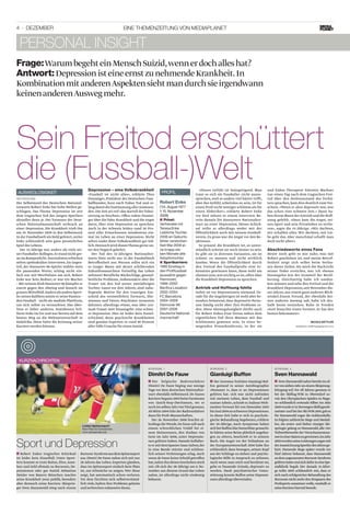 4 · Dezember Eine Themenzeitung von Mediaplanet
personal insight
Profil
Robert Enke
(*24. August 1977
† 10. November
2009)
Privat:■■
Verheiratet mit
­Teresa Enke
Leibliche Tochter
2006 an Geburts-
fehler verstorben
Seit Mai 2009 ei-
ne knapp sie-
ben ­Monate alte
­Adoptivtochter
­Sportkarriere:■■
1995 Einstieg in
den Profifussball
(auswärts gegen
Hannover)
1999–2002
Benfica Lissabon
2002–2004
FC Barcelona
2004–2009
Hannover 96
2007–2009
Deutsche National-
mannschaft
Frage:WarumbegehteinMenschSuizid,wennerdochalleshat?
Antwort:DepressionisteineernstzunehmendeKrankheit.In
­KombinationmitanderenAspektensiehtmandurchsieirgendwann
keinenanderenAuswegmehr.
Der Selbstmord des Deutschen National-
torwarts Robert Enke hat hohe Wellen ge-
schlagen. Das Thema Depression ist seit
dem tragischen Tod des jungen Sportlers
aktueller denn je. Der Tormann der Deut-
schen Nationalmannschaft zerbrach an
einer Depression. Die Krankheit trieb ihn
am 10. November 2009 in den Selbstmord.
In der Fussballwelt als Held gefeiert,verlor
Enke schliesslich sein ganz persönliches
Spiel des Lebens.
Der 32-Jährige war anders als viele sei-
ner Fussballer-Kollegen.Er stand nicht ger-
ne im Rampenlicht.Journalisten erhielten
selten spektakuläre Interviews.Im Gegen-
teil, der Hannover-96-Spieler wählte stets
die passenden Worte; schlug nicht ein-
fach nur mit Worthülsen um sich. Robert
Enke war kein Redner, er war ein Macher
– Mit seinem Klub Hannover 96 kämpfte er
zuerst gegen den Abstieg und danach im
grauen Mittelfeld.Anders als andere Sport-
ler seines Kalibers nutzte er seine Passion –
den Fussball – nicht als mediale Plattform,
um sich selbst zu vermarkten. Das über-
liess er lieber anderen. Stattdessen bril-
lierte Enke im Tor und war bereits auf dem
besten Weg an die Weltmeisterschaft in
Südafrika. Diese hätte die Krönung seiner
Karriere werden können.
Depression – eine Volkskrankheit
«Fussball ist nicht alles», erklärte Theo
Zwanziger,Präsident des Deutschen Fuss-
ballbundes, kurz nach Enkes Tod und er-
langdamitdieZustimmungallerAnwesen-
den.Die Zeit sei reif «das Kartell der Tabui-
sierung zu brechen».Offen redete Zwanzi-
ger über die Tabu-Krankheit und die Angst
davor, über eine Depression zu sprechen.
Auch in der Schweiz leiden rund 20 Pro-
zent aller Erwachsenen mindestens ein-
mal im Leben an einer Depression. Nicht
selten endet diese Volkskrankheit gar töd-
lich.Dennochwird diesesThema gerne un-
ter denTeppich gekehrt.
Der Tod des 32-jährigen Nationaltor-
warts löste nicht nur in der Fussballwelt
Betroffenheit aus. Warum sollte sich ein
so junger Mann mit derart schillernden
Zukunftsaussichten freiwillig das Leben
nehmen? Berufliche Rückschläge,gesund-
heitliche Probleme,insbesondere aber die
Trauer um den Tod seiner zweijährigen
Tochter Laura vor drei Jahren, sind nahe-
liegende Motive für den traurigen Ent-
scheid des verzweifelten Torwarts, Ehe-
mannes und Vaters. Psychiater vermuten
dahinter allerdings etwas, was über nor-
male Trauer weit hinausgeht: eine schwe-
re Depression. Dies ist leider kein Einzel-
schicksal, denn psychische Krankheiten
sind gemäss Experten in rund 90 Prozent
aller Fälle Ursache für einen Suizid.
«Dieses Gefühl ist beängstigend. Man
traut es sich als Fussballer nicht auszu-
sprechen,weil es andere viel härter trifft,
aber das Gefühl, arbeitslos zu sein, ist für
einen Profi nicht weniger schlimm als für
einen Elektriker», erklärte Robert Enke
vor fünf Jahren in einem Interview. Be-
reits damals litt Hannovers Nationaltor-
wart an einer Depression. Dieses Schick-
sal teilte er allerdings weder mit der
Öffentlichkeit noch mit seinem Fussball-
verein.Zu gross war die Angst vor den Re-
aktionen.
So präsent die Krankheit ist, so unver-
ständlich scheint sie noch immer zu sein.
Es gibt sie in diversen Varianten, sie ist
schwer zu messen und nicht wirklich
fassbar. Wenn die Öffentlichkeit durch
den Freitod des Fussballprofis eine Er-
kenntnis gewinnen kann, dann wohl am
ehesten jene,wie wichtig es ist,offen über
die Krankheit Depression zu sprechen.
Antrieb und Hoffnung fehlte
Gefeit ist vor Depressionen niemand. Ge-
rade für die Angehörigen ist wohl aber be-
sonders belastend,dass depressive Perso-
nen häufig nicht über ihre Probleme re-
den. Diese Ahnungslosigkeit dürfte auch
für Robert Enkes Frau Teresa neben dem
eigentlichen Tod ihres Mannes mit das
Schlimmste gewesen sein. In einer be-
wegenden Pressekonferenz, in der sie
und Enkes Therapeut Valentin Markser
nur einen Tag nach dem tragischen Frei-
tod über den Seelenzustand des Torhü-
ters sprachen,kam dies deutlich zum Vor-
schein. «Wenn er akut depressiv war,war
das schon eine schwere Zeit.» Dann ha-
ben ihrem Mann derAntrieb und die Hoff-
nung gefehlt. «Dazu kam die Angst, sei-
nen Sport und sein Privatleben zu verlie-
ren», sagte die 33-Jährige. «Wir dachten,
wir schaffen alles. Wir dachten, mit Lie-
be geht das.Aber manchmal schafft man
doch nicht alles!»
Abschiedsworte eines Fans
Heute noch geht es mir nahe, was mit
­Robert geschehen ist, und meine Betrof-
fenheit zeigt sich selbst beim Verfas-
sen dieser Zeilen.Als mich die Nachricht
­seines Todes erreichte, war ich ebenso
­fassungslos wie der Grossteil der Bevöl-
kerung. Gleichzeitig habe ich umden-
ken müssen und sehe den Freitod und die
Krankheit Depression,seit November die-
ses Jahres,aus einem ganz anderen Blick-
winkel.Einem Freund, der ebenfalls kei-
nen anderen Ausweg sah, habe ich des-
halb heute verziehen. Ruhe in Frieden
«Gott brauchte einen Torwart. Er hat den
besten bekommen!»
Sein Freitod erschüttert
die (Fussball-)Welt
Nicole Kettler
redaktion.ch@mediaplanet.com
Ausweglosigkeit
Deutschland
Kurznachrichten
schicksal 1
Dimitri De Fauw
schicksal 2
Gianluigi Buffon
Der belgische Radrennfahrer■■
­Dimitri De Fauw beging nur wenige
Tage vor dem deutschen Nationaltor-
wart ebenfalls Selbstmord.De Fauws
Karrierebegann2003beimFarmteam
von Quick-Step-Davitamon, wo er
nochimselbenJahrvierTitelgewann.
Ab Mitte 2004 fuhr der Radrennfahrer
dannfürProfi-Mannschaften.
Der 26. November 2006 brachte al-
lerdingsdieWende.DeFauwsollnach
einem schrecklichen Unfall bei ei-
nem Heimrennen, den Sixdays von
Gent im Jahr 2006, unter Depressio-
nen gelitten haben.Damals kollidier-
teermitdemSpanierIsaacGalvez,der
in eine Bande stürzte und schliess-
lich seinen Verletzungen erlag.Auch
wenn de Fauw keine Schuld getroffen
hat,nahmihndiesesGeschehenstark
mit.Ob sich der 28-Jährige am 6.No-
vember aus diesem Grund das Leben
nahm, ist allerdings nicht eindeutig
bekannt.
Der Juventus-Torhüter Gianluigi Buf-■■
fon gestand in seiner Autobiographie
«Nummer 1», dass er an Depressionen
gelitten hat. «Ich war nicht zufrieden
mit meinem Leben, dem Fussball und
meinerArbeit»,schrieb er.ItaliensWelt-
meister-Torwart litt von Dezember 2003
bisJuni2004anschwerenDepressionen.
In dieser Zeit habe er sich in psycholo-
gische Behandlung begebenen,erklärte
der 30-Jährige. Auch Symptome haben
sichbeiBuffonklarbemerkbargemacht.
So hätten seine Beine plötzlich angefan-
gen zu zittern, beschrieb er in seinem
Buch. Die Angst vor der Teilnahme an
der Europameisterschaft 2004 habe ihn
schliesslich dazu bewogen,seinen Kopf
aus der Schlinge zu ziehen und psycho-
logische Hilfe in Anspruch zu nehmen.
Auch wenn man reich und berühmt sei,
gebe es Tausende Gründe, depressiv zu
werden. Dank psychiatrischer Unter-
stützung konnte Buffon seine Depressi-
onenallerdingsüberwinden.
schicksal 3
Sven Hannawald
SvenHannawaldnahmbereitsimAl-■■
tervonsiebenJahraneinemSkisprung-
lehrgang teil.Vor elf Jahren gewann er
bei der Skiflug-WM in Oberstdorf so-
wie den Olympischen Spielen in Naga-
no schliesslich erstmals Silber.Im Jahr
2000wurdeerinNorwegenSkiflugwelt-
meister und bei der Ski-WM 2001 gab es
für Hannawald sogar die Goldmedaille.
Es folgten zahlreiche Siege und Medail-
len.Als erster und bisher einziger Ski-
springer gelang es Hannawald,alle vier
Teilwettbewerbe derVierschanzentour-
neeineinerSaisonzugewinnen.ImJahr
2002wurdenseineLeistungensogarmit
derAuszeichnungSportlerdesJahresge-
kürt. Dutzende Siege später wurde vor
fünf Jahren bekannt, dass Hannawald
andemsogenanntenBurnout-Syndrom
gelittenhatteundsichdafürineineSpe-
zialklinik begab. Der damals 31-Jähri-
ge teilte 2005 schliesslich mit, dass er
sichnacherfolgreicherBehandlungdes
BurnoutsnichtmehrdenStrapazendes
Profisports aussetzen wolle,weshalb er
seineKarrierehiermitbeende.
Sport und Depression
Leiden Spitzensport
Kein Platz für Schwächen.
Foto: Dreamstime.com
Robert Enkes tragisches Schicksal■■
ist leider kein Einzelfall. Unter Sport-
lern kommt es trotz Ruhm,Ehre,Anse-
hen und Geld oftmals zu Burnouts,De-
pressionen oder gar Suizid. Sebastian
Deisler von Bayern München machte
seine Krankheit zwar publik, beendete
aber dennoch seine Karriere. Skisprin-
ger Sven Hannawald stieg nach einem
Burnout-SyndromausdemSpitzensport
aus.Dimtri De Fauw nahm sich mit nur
28 Jahren das Leben.Experten glauben,
dass im Spitzensport einfach kein Platz
ist, um Schwäche zu zeigen. Wer diese
zeigt, hat automatisch schon verloren.
Vor dem fürchten sich selbstverständ-
lich viele,halten ihre Probleme geheim
undzerbrechensukzessivedaran.
 