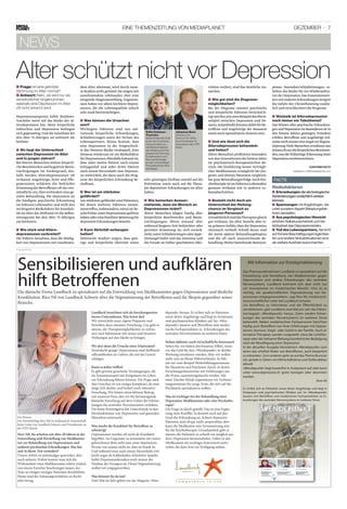 Dezember · 7eine ThemenzeiTung von meDiaplaneT
news
Depressionsexpertin Edith Holsboer-
Trachsler weist auf das Risiko der Al-
tersdepression hin. Denn körperliche
Gebrechen und Depression bedingen
sich gegenseitig.Und die Suizidrate bei
den über 75-Jährigen sei weltweit die
höchste.
Wo liegt der Unterschied■■
zwischen Depression im Alter
und in jungen Jahren?
Bei älteren Menschen stehen körperli-
cheBeschwerdenundkognitiveBeein-
trächtigungen im Vordergrund, des-
halb werden Altersdepressionen oft
verkannt.Angehörige,Ärzte und Pfle-
gepersonen schätzen die bedrückte
Stimmung des Betroffenen oft als «ver-
ständlich» ein.Diesverhindert eine ge-
zielte Behandlung. Die Depression ist
die häufigste psychische Erkrankung
im höheren Lebensalter und stellt den
wichtigsten Risikofaktor für Suizidali-
tät imAlter dar.Weltweit ist die Selbst-
tötungsrate bei den über 75-Jährigen
am höchsten.
Wie stark sind Alters-■■
depressionen verbreitet?
Die frühere Annahme,dass die Häufig-
keit von Depressionen mit zunehmen-
dem Alter abnimmt,wird durch neue-
re Studien nicht gestützt.Sie zeigen mit
zunehmendem Lebensalter eher eine
steigende Diagnosestellung.Zugenom-
men haben vor allem leichtere Depres-
sionen, die die Lebensqualität jedoch
sehrstarkbeeinträchtigen.
Was können die Ursachen■■
sein?
Wichtigste Faktoren sind neu auf-
tretende körperliche Erkrankungen,
Schlafstörungen sowie der Verlust des
Lebenspartners. Hinzu kommt, dass
eine Depression in der Vorgeschich-
te das Demenz-Risiko verdoppelt.Eine
Demenz wiederum ist ein Risikofaktor
fürDepressionen.Ebenfallsbekanntist,
dass jeder zweite Patient nach einem
Schlaganfall und jeder dritte Patient
nach einem Herzinfarkt eine Depressi-
on entwickelt,die dann auch die Prog-
nose der körperlichen Erkrankung be-
einflusst.
Wer ist am stärksten■■
gefährdet?
Am stärksten gefährdet sind Patienten,
bei denen mehrere Faktoren zusam-
mentreffen,insbesondere,wenn sie be-
reitsfrüherunterDepressionengelitten
habenodereinefamiliäreBelastungfür
depressiveErkrankungenbesteht.
Kann Aktivität vorbeugen■■
helfen?
Zahlreiche Studien zeigen, dass geis-
tige und körperliche Aktivität einen
sehr günstigen Einfluss sowohl auf die
Prävention sowie auch auf die Thera-
pie depressiver Erkrankungen im Alter
haben.
Wie bemerken Aussen-■■
stehende, dass ein Mensch an
Depressionen leidet?
Ältere Menschen klagen häufig über
körperliche Beschwerden und Beein-
trächtigungen. Wenn jemand aber
während längerer Zeit bedrückter oder
gereizter Stimmung ist, sich zurück-
zieht,unterSchlafstörungenoderAppe-
titmangel leidet und das Interesse und
die Freude an früher geschätzten Akti-
vitäten verliert, sind das deutliche An-
zeichen.
Wie gut sind die Diagnose-■■
möglichkeiten?
Bei der Diagnose müssen psychische
und körperliche Faktoren berücksich-
tigtwerden,wiezumBeispieldasWech-
selspiel zwischen Depression und De-
menz.AnlaufstellekönnendabeifürBe-
troffene und Angehörige der Hausarzt
sowieauchspezialisierteZentrensein.
Und wie lässt sich die■■
Altersdepression behandeln
und heilen?
Ältere Menschen profitieren besonders
von den Innovationen der letzten Jahre
im psychiatrisch-therapeutischen Be-
reich.Die Einführung besser verträgli-
cher Medikamente ermöglicht bei jün-
geren und älteren Patienten vergleich-
bar gute Behandlungserfolge.Auch Psy-
chotherapieistimhöherenLebensalter
genauso wirksam wie in anderen Le-
bensabschnitten.
Besteht nicht doch ein■■
Unterschied der Heilung-
chance im Vergleich zu
jüngeren Personen?
GrundsätzlichsinddieTherapiengleich
gut wirksam. Im Alter besteht aber ei-
ne grössere Gefahr,dass die Depression
chronisch verläuft. Schuld daran sind
der meist spätere Behandlungsbeginn
und die oft auch unzureichende Be-
handlung.Weiter bestehende Restsym-
ptome–besondersSchlafstörungen–er-
höhen das Risiko für ein Wiederauftre-
ten der Depression.Das Zusammenwir-
kenmitanderenErkrankungensteigert
die Gefahr der Chronifizierung zusätz-
lichundverschlechtertdiePrognose.
Weshalb ist Altersdepression■■
noch immer ein Tabuthema?
Das Wissen über psychische Erkrankun-
genundDepressionimBesonderenistin
den letzten Jahren gestiegen.Trotzdem
erleben Betroffene und Angehörige teil-
weisenochimmereineAngstvorStigma-
tisierung.Viele Menschen erwähnen aus
SchamoftnurdiekörperlichenBeschwer-
den,wasdiefrühzeitigeErkennungeiner
Depressionerschwerenkann.
alter schützt nicht vor Depression
KaNyama Butz
redaktion.ch@mediaplanet.com
Frage:■■ ist eine getrübte
stimmung im alter normal?
Antwort:■■ nein, sie wird nur als
verständlicher hingenommen,
weshalb eine Depression im alter
oft nicht erkannt wird.
publireporTage
Sensibilisieren und aufklären
hilft BetroﬀenenDie dänische Firma Lundbeck ist spezialisiert auf die Entwicklung von Medikamenten gegen Depressionen und ähnliche
Krankheiten. Rico Nil von Lundbeck Schweiz über die Stigmatisierung der Betroffenen und die Skepsis gegenüber seiner
Branche.
Herr Nil, Sie arbeiten seit über 20 Jahren in der
Entwicklung und Herstellung von Medikamen-
ten zur Behandlung von Depressionen und
anderen psychischen Erkrankungen.Was hat
sich in dieser Zeit verändert?
Unsere Arbeit ist aufwändiger geworden, aber
auch sicherer. Früher konnte man sich die
Wirksamkeit eines Medikamentes relativ einfach
von einem Forscher bescheinigen lassen, der
Tests an einigen wenigen Patienten durchführte.
Heute sind die Zulassungsverfahren zu Recht
sehr streng.
Lundbeck bezeichnet sich als forschungsorien-
tiertes Unternehmen.Was heisst das?
Wir entwickeln neue, eigene Präparate und
betreiben dazu intensive Forschung. Uns geht es
darum, die Therapiemöglichkeiten zu verbes-
sern und Substanzen mit neuen und besseren
Wirkungen auf den Markt zu bringen.
Wo sitzt denn die Ursache einer Depression?
Vereinfacht gesagt: Depressionen sind Stoffwech-
selkrankheiten im Gehirn, die auf das Gemüt
schlagen.
Kann es jeden treffen?
Es gibt gewisse genetische Veranlagungen, die
im Zusammenspiel mit Ereignissen im Leben
zur Erkrankung führen können. Die Frage nach
den Ursachen ist um einiges komplexer, als man
lange Zeit dachte, und bedarf noch intensiver
Forschung. Wir leisten einen kleinen Beitrag
mit unserem Preis, den wir für herausragende
klinische Forschung auf dem Gebiet der Erkran-
kungen des zentralen Nervensystems verleihen.
Die letzte Preisträgerin hat Unterschiede in den
Hirnfunktionen von Depressiven und gesunden
Menschen untersucht.
Was macht die Krankheit für Betroffene so
schwierig?
Depressionen werden oft nicht als Krankheit
begriffen. Im Gegensatz zu jemandem mit einem
gebrochenen Bein sieht man einer depressiven
Person von aussen nicht an, dass sie krank ist.
Und während man nach einem Herzinfarkt viel-
leicht sogar als heldenhaftes Arbeitstier dasteht,
haftet Depressionskranken noch immer der
Nimbus des Versagers an. Dieser Stigmatisierung
wollen wir entgegenwirken.
Was können Sie da tun?
Zwei Mal im Jahr geben wir das Magazin «Wen-
depunkt» heraus. Es richtet sich an Patienten
sowie deren Angehörige und liegt in Arztpraxen
und psychiatrischen Kliniken auf. Im «Wen-
depunkt» äussern sich Betroffene und medizi-
nische Fachspezialisten zu Erkrankungen des
zentralen Nervensystems im weiteren Sinne.
Stehen dahinter auch wirtschaftliche Interessen?
Sehen Sie, wir hätten den besseren Effekt, wenn
wir das Geld für den «Wendepunkt» in direkte
Werbung investieren würden. Aber wir wollen
mehr sein als blosse Pillenverkäufer. So füh-
ren wir zum Beispiel Weiterbildungsseminare
für Hausärzte und Psychiater durch, in denen
Forschungserkenntnisse mit Erfahrungen aus
der Praxis zusammengebracht werden. Mit
einer Zürcher Klinik organisieren wir Vorberei-
tungsseminare für junge Ärzte, die sich auf die
Psychiatrie spezialisieren wollen.
Was ist wichtiger bei der Behandlung einer
Depression: Medikamente oder eine Psychothe-
rapie?
Die Frage ist falsch gestellt. Das ist eine Ergän-
zung, kein Konﬂikt. Es kommt auch auf den
Grad der Erkrankung an. Schwer depressive
Patienten sind oft gar nicht ansprechbar, dort
kann die Medikation eine Voraussetzung sein
für die Psychotherapie. Grundsätzlich geht es
darum, die Patienten so schnell wie möglich aus
ihrer Depression herauszuholen. Dabei ist das
Medikament ein wichtiges Instrument unter
vielen, die dem Arzt zur Verfügung stehen.
Mit Information zur Entstigmatisierung
Das Pharmaunternehmen Lundbeck ist spezialisiert auf die
Entwicklung und Herstellung von Medikamenten gegen
Depressionen und andere Erkrankungen des zentralen
Nervensystems. Lundbeck kümmert sich aber nicht nur
um Innovationen im medizinischen Bereich. «Uns ist es
wichtig, der gesellschaftlichen Stigmatisierung von De-
pressionen entgegenzuwirken», sagt Rico Nil, medizinisch-
wissenschaftlicher Leiter bei Lundbeck Schweiz.
Um Betroﬀene zu informieren und die Öﬀentlichkeit zu
sensibilisieren, gibt Lundbeck zwei Mal pro Jahr das Patien-
tenmagazin «Wendepunkt» heraus. Darin werden Erkran-
kungen des zentralen Nervensystems im weiteren Sinne
behandelt. Neben medizinischen Fachpersonen berichten
häufig auch Betroﬀene von ihren Erfahrungen mit Depres-
sionen, Burnout, Angst oder Suizid in der Familie. Auch al-
ternative Therapien werden vorgestellt, etwa die Lichtthe-
rapie oder die heilsame Wirkung künstlerischer Betätigung
nach der Bewältigung einer Depression.
In der aktuellen Ausgabe thematisiert «Wendepunkt» zum
einen das erhöhte Risiko von Betroﬀenen, auch körperlich
zu erkranken. Zum anderen geht sie auf dasThema Burnout
ein, gerade in Zeiten vonWirtschaftskrise und Stellenabbau
aktuell.
«Wendepunkt» liegt kostenfrei in Arztpraxen auf oder kann
unter www.depression.ch gratis bezogen oder abonniert
werden.
Amir Ali
Es richtet sich an Patienten sowie deren Angehörige und liegt in
Arztpraxen und psychiatrischen Kliniken auf. Im «Wendepunkt»
äussern sich Betroﬀene und medizinische Fachspezialisten zu Er-
krankungen des zentralen Nervensystems im weiteren Sinne.
c o m p e t e n c e i n c n s
Zur Person:
Der Neurobiologe Rico Nil ist medizinisch-wissenschaft-
licher Leiter von Lundbeck Schweiz und Privatdozent an
der ETH Zürich.
Edith Holsboer-
Trachsler
stellvertretende chef-
ärztin der erwachse-
nenpsychiatrie so-
wie bereichsleiterin
der abteilung für De-
pressionsforschung,
schlafmedizin und
neurophysiologie
an den universitären
psychiatrischen klini-
ken basel.
Johannes Beck
oberarzt am
zentrum für affek-
tive krankheiten 
Depression der upk
basel.
Risikofaktoren
Erkrankungen■■ die als biologische
Veränderungen ursächlich wirken
können.
Spannungen■■ mit angehörigen, die
unter sozialem aspekt Belastungsfak-
toren darstellen.
Aus psychologischer Hinsicht■■
erhöhen selbstunsicherheit und Ver-
letzbarkeit das Depressionsrisiko.
Tod des Lebenspartners,■■ Verzicht
auf frühere Beschäftigungsmöglichkei-
ten und andere Verlustsituationen sind
als weitere auslöser auszumachen.
faCts
 