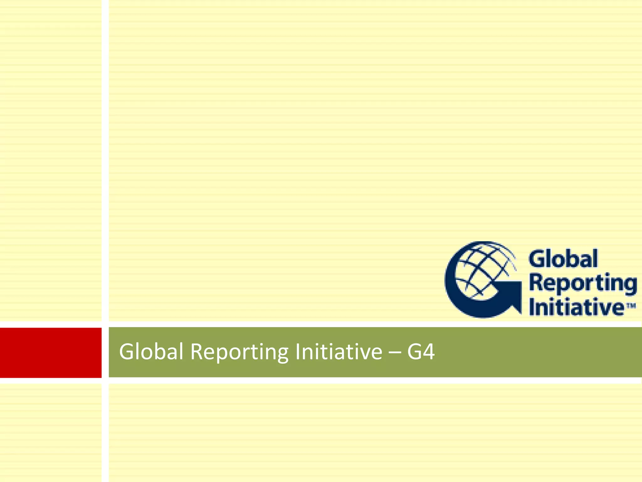 Global Reporting Initiative – G4
 
