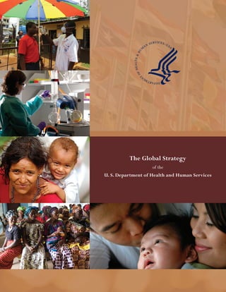The Global Strategy
of the
U. S. Department of Health and Human Services
 