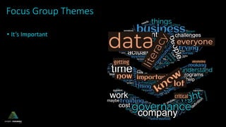 Focus Group Themes
• It’s Important
 