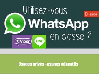 Usages privés –usages éducatifs 
 