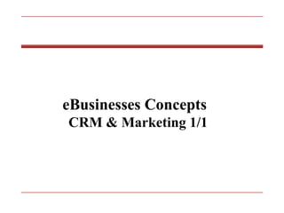 eBusinesses Concepts CRM & Marketing 1/1 