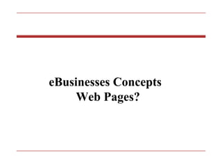 eBusinesses Concepts Web Pages? 