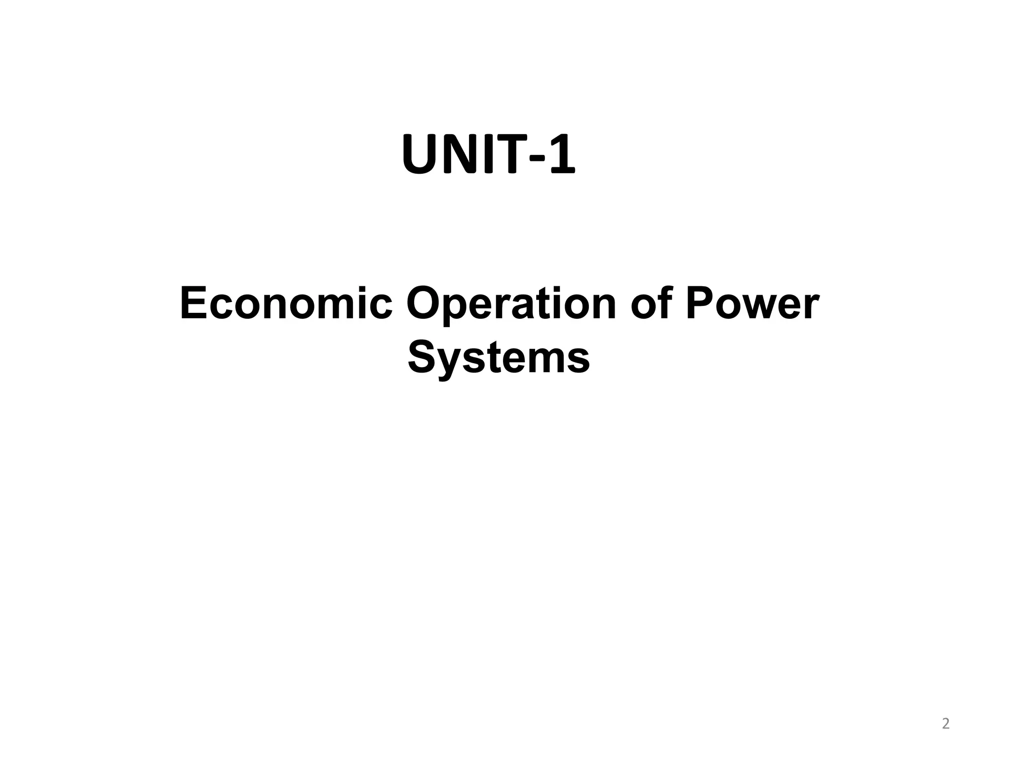 UNIT-1
2
Economic Operation of Power
Systems
 