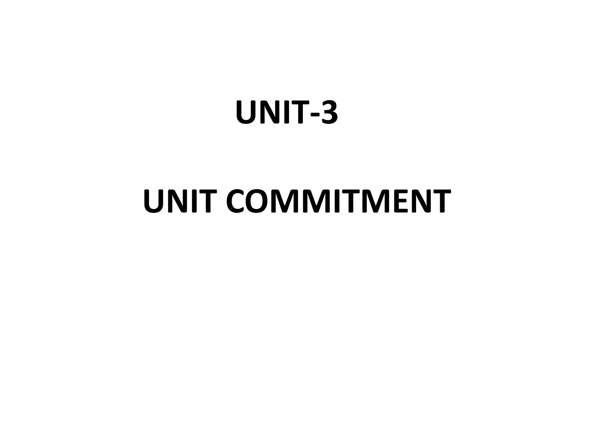 UNIT COMMITMENT
UNIT-3
 