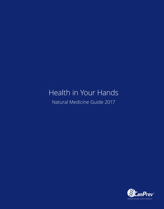 Health in Your Hands
Natural Medicine Guide 2017
 