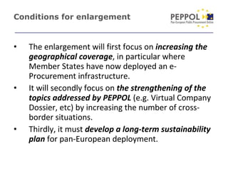 Conditions for enlargement <ul><li>The enlargement will first focus on  increasing the geographical coverage , in particul...