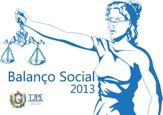 Balanço Social
2013
 
