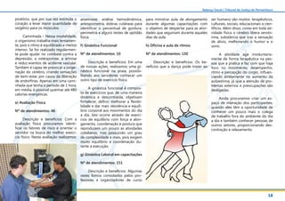 18
Balanço Social | Tribunal de Justiça de Pernambuco
para ministrar aula de alongamento
durante algumas capacitações com
o objetivo de despertar para as ativi-
dades que seguiriam durante aqueles
dias de aula.
h) Oficina e aula de ritmos
Nº de atendimentos: 150
Descrição e benefícios: Os be-
nefícios que a dança pode trazer ao
ser humano são muitos: terapêuticos,
culturais, sociais, educacionais a cien-
tíficos. Além disso, como em toda ati-
vidade física o cérebro libera seroto-
nina, substância que traz a sensação
de alívio, melhorando o humor e o
sono.
A atividade age involuntaria-
mente de forma terapêutica na pes-
soa que a pratica e faz com que haja
foco no movimento, desempenho,
ritmo e percepção do corpo, influen-
ciando diretamente no aumento da
autoestima, já que a atenção de pro-
blemas externos e preocupações são
desligadas.
Ainda procuramos criar um es-
paço de interação dos participantes,
quando eles têm a oportunidade de
conhecer um pouco mais o colega
de trabalho fora do ambiente do dia
a dia e também conhecer pessoas de
outros setores, proporcionando des-
contração e relaxamento.
piratório, que por sua vez estimula o
coração a levar maior quantidade de
oxigênio para os músculos.
Caminhada – Nessa modalidade,
o organismo trabalha mais lentamen-
te, pois o ritmo é equilibrado e menos
intenso. Se for realizado regularmen-
te pode ajudar no combate contra a
depressão, a osteoporose, a artrose
e reduz eventos de acidente vascular.
Também é capaz de provocar a oxige-
nação do cérebro, criando sensações
de bem-estar por causa da liberação
de endorfinas. Apenas em uma cami-
nhada que tenha o período de 1 hora,
em média, é possível queimar até 480
calorias energéticas.
e) Avaliação Física
Nº de atendimentos: 46
Descrição e benefícios: Com a
avaliação física procuramos identi-
ficar os fatores de risco e orientar o
servidor na busca do melhor exercí-
cio físico. Nesta avaliação realizamos:
anamnese, análise hemodinâmica,
antropometria, dobras cutâneas para
identificar o percentual de gordura,
perimetria e alguns testes de aptidão
física.
f) Ginástica Funcional
Nº de atendimentos: 10
Descrição e benefícios: Em uma
de nossas ações, realizamos uma gi-
nástica funcional na praia, possibi-
litando aos servidores conhecer um
outro tipo de exercício físico.
A ginástica funcional é compos-
ta de exercícios que, de uma maneira
dinâmica e descontraída, objetivam
fortalecer, definir, melhorar a flexibi-
lidade e dar mais resistência e equilí-
brio corporal aos movimentos do dia
a dia. Isto ocorre através de exercí-
cios de equilíbrio com força e alon-
gamento, coordenação e postura que
reproduzem um pouco as atividades
cotidianas, mas possuindo um grau
de complexidade a mais, pois exigem
muito equilíbrio e coordenação du-
rante a execução.
g) Ginástica Laboral em capacitações
Nº de atendimentos: 151
Descrição e benefícios: Algumas
vezes fomos convidados pelos pro-
fessores e organizadores de curso
 