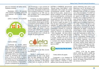 38
Balanço Social | Tribunal de Justiça de Pernambuco
para ser investidos em ações sociais,
mediante convênio .
Resultados: (2011): 149 adesões
– R$ 2.224,00 arrecadados; (2012): 38
novas adesões – R$ 13.460,00 repas-
sados.
(2013): 3 adesões – R$ 14.450,00
Carona solidária
Conhecida no mundo inteiro
como Carpool ou Rideshare, a Carona
solidária é uma alternativa simples e
eficaz que consiste na redução de ve-
ículos circulantes através de caronas
corporativas. O sistema já existe no
TJPE desde 2005 e tem como intuito
auxiliar os servidores que transitam
entre o Fórum do Recife, o Palácio
de Justiça e os Fóruns Paula Batista e
Thomaz de Aquino. Diariamente uma
van, com 15 assentos, é disponibiliza-
da para o transporte dos servidores a
cada 30 minutos, o que consiste em
13 viagens e 195 usuários transporta-
dos ao dia. Esse projeto resulta numa
forte economia financeira e consiste
num compromisso do TJPE com os
seus servidores, com a saúde pública
e o meio ambiente.
O Núcleo de Responsabilidade
Social e Sustentabilidade (NRSS) pro-
move também, desde agosto de 2011,
a campanha Carona Solidária no TJPE,
buscando estimular os servidores a
compartilharem seu automóvel com
outros colegas que façam o mesmo
caminho para trabalhar na instituição.
Contribui-se assim para a conserva-
ção da qualidade do ar e redução da
emissão de gases poluentes.
Coleta Seletiva de Óleo (Convê-
nio 056/2011)
Devido à preocupação com a
contaminação do solo e das águas
dos rios pelo descarte do óleo de
fritura de maneira indevida (jogado
na pia, por exemplo), o TJPE passou
a fazer parte do projeto da ASA IN-
DÚSTRIA e COMÉRCIO, denominado
“Mundo Limpo, Vida Melhor”, como
colaborador. Este projeto de caráter
socioambiental permite recolher o
óleo de fritura usado, através de co-
letores instalados no hall de entrada
dos locais participantes, contribuindo
com a sociedade na preservação e
recuperação do meio ambiente. Pes-
quisas mostram que 1 litro de óleo
de cozinha é capaz de poluir 25 mil
litros de água. Atualmente a coleta é
realizada no edifício Paula Baptista,
nos fóruns Olinda, Rodolfo Aureliano,
Camaragibe e Paulista, na Central de
Juizados Especiais e no Centro Inte-
grado da Criança e do Adolescente
– CICA. Resultado: 165 litros (2012);
265 litros (2013). Obs.: Não há dados
e 2011, a ação começou em 2012.
O projeto, também de cunho social,
permite o repasse pela Asa Indústria
e Comércio de recursos financeiros
para a Fundação Alice Figueira de
apoio ao IMIP	 	
Coleta seletiva de papéis
Cumprindo a Lei Estadual Nº
13.047/2006, que obriga a todos os
órgãos públicos a fazerem a coleta
seletiva como forma de diminuir im-
pactos ambientais, bem como, o que
determina o art 4º da Portaria nº 13
que instituiu o Programa SUSTENTA-
BILIDADE LEGAL do TJPE, em sintonia
com a Recomendação nº 11/2007 do
CNJ, foi implantada a coleta de papéis
em agosto de 2009, após convênio
firmado com a Caixa Econômica Fe-
deral. Através da ONG Moradia e Ci-
dadania, foram doados coletores de
papéis para as Unidades Organizacio-
nais deste Tribunal. Destaca-se com
essa prática, o processo de sensibili-
zação para as consequências do uso
inadequado do papel, a importância
da reciclagem e, ainda, o envolvimen-
to em projetos sociais. Atualmente a
ação está implantada no Edifício Pau-
la Baptista, nos Fóruns Thomaz de
Aquino, Camaragibe, Paulista e Olin-
da, no Juizado do Idoso e na Central
dos Juizados Especiais, Centro de
Saúde Des. Ângelo Jordão, Memorial
da Justiça, Arquivo Geral, Palácio da
Justiça e Centro Integrado da Crian-
ça e do Adolescente - CICA. Resulta-
dos: de 2009 a Nov/2013: 22.792 Kg;
6.400 Kg (2012).
(2011): 2.731 Kg de papéis;
(2012): 6.400 Kg; (2013): 10.886 Kg.
Com recursos advindos desse proje-
to permitiu-se a aquisição e doação
de 200 pares de meias escolares aos
alunos do Espaço Cultural Dom Hél-
der Câmara, no Recife.
 