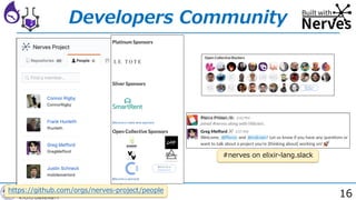 16
Developers Community
https://github.com/orgs/nerves-project/people
Lonestar 2019のKeynote!!
#nerves on elixir-lang.slack
 