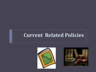 Current Related Policies
 