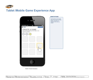 Tablet: Portrait Orientation
Tablet Brand
ANNOTATIONS
MY STUFFLOG OUT
Privacy Policy | Official Rules | Contact Us
© 2014 Jef Davis, All Rights Reserved.
Material is Jef Davis/ Client Confidential. All Copy is For Placement Only.
Author
TribalDDB
Filename
davis_portfolio_13.12.16.vsd
Page Number
63 of 66
Client
McDonalds
Project
Site Re-Design + Optimization
Page
Delivery Architecture
Author
Jef Davis
Filename
davis_portfolio_13.12.16.vsd
Page Number
63 of 66
Client
Pepperidge Farms
Project
Tablet Mobile Game Experience
Page
Delivery Architecture
Tablet /Mobile Game Experience App
Mobile: Portrait Orientation
Privacy Policy | Official Rules | Contact Us
Find out what games you can play on the
following surfaces.
CREATE A GAME
1 2 3
HOME MY STUFF
The final step in the process
allows her to select a playing
surface. There are 10
categories from which to
choose.
PP: Step 3
 