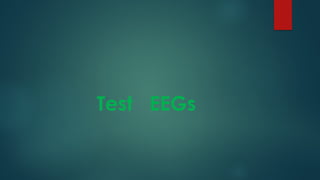Test EEGs
 