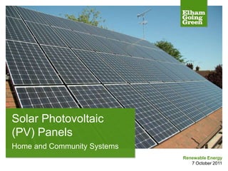 Solar Photovoltaic (PV) Panels Home and Community Systems Renewable Energy   7 October 2011 