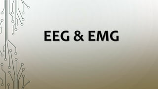 EEG & EMG
 