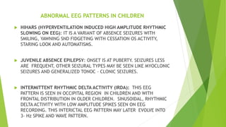 EVOLUTIONARY CHANGES OF EEG DURING INFANCY & ABNORMAL EEG PATTERNS IN ...