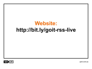 Website:
http://bit.ly/goit-rss-live
 