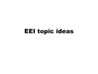 EEI topic ideas 