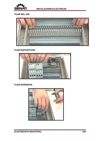 INSTALACIONES ELÉCTRICAS
FIJAR RIEL DIN:
FIJAR DISPOSITIVOS:
FIJAR BORNERAS:
ELECTRICISTA INDUSTRIAL 220
 