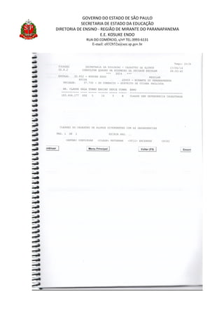 GOVERNO DO ESTADO DE SÃO PAULO
SECRETARIA DE ESTADO DA EDUCAÇÃO
DIRETORIA DE ENSINO - REGIÃO DE MIRANTE DO PARANAPANEMA
E.E. KOSUKE ENDO
RUA DO COMÉRCIO, s/nº TEL:3993-6131
E-mail: e032852a@see.sp.gov.br
 