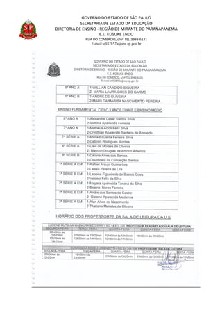GOVERNO DO ESTADO DE SÃO PAULO
SECRETARIA DE ESTADO DA EDUCAÇÃO
DIRETORIA DE ENSINO - REGIÃO DE MIRANTE DO PARANAPANEMA
E.E. KOSUKE ENDO
RUA DO COMÉRCIO, s/nº TEL:3993-6131
E-mail: e032852a@see.sp.gov.br
 