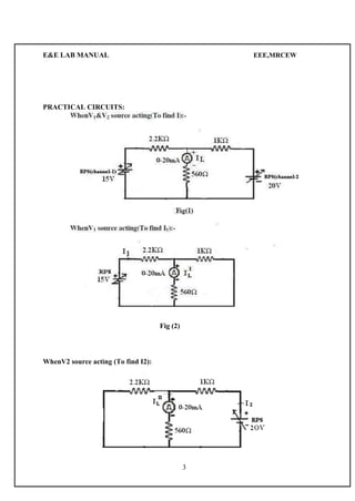 E&E LAB MANUAL EEE,MRCEW 
PRACTICAL CIRCUITS: 
Fig (2) 
WhenV2 source acting (To find I2): 
3 
 
