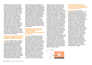 37 • Educación • Transformación Digital
Plataformas colaborativas para
conectar la oferta y la demanda de
conocimiento entre los estudiantes de
una comunidad educativa
Educomunitats es una plataforma
colaborativa española que conecta la oferta
y la demanda de conocimiento entre los
estudiantes de comunidades educativas. Se
trata de una solución de ayuda mutua entre
estudiantes que, mediante una aplicación,
pone en contacto la oferta y demanda de
aprendizaje de una comunidad determinada,
por ejemplo los alumnos de una misma
escuela. Así, cuando un estudiante tiene
una duda, el programa le muestra qué
compañero le podría ayudar a resolverlo
en tiempo real. La plataforma presenta
ventajas para todos los implicados. Para
los estudiantes que tienen dudas, facilita la
resolución en tiempo real, ahorrando tiempo
y mejorando los resultados. Además, les
permite ser conscientes de todo lo que
saben y poner en valor los conocimientos
y capacidades que tienen cada vez que
ayudan a otros. Para la escuela, es una
herramienta para conocer mejor las
capacidades, lagunas, necesidades e
intereses de sus estudiantes, de forma
que puedan adaptar su oferta formativa
además de fomentar la colaboración entre
estudiantes. La plataforma va dirigida
a estudiantes de entre 14 y 20 años y
sus responsables la consideran como el
WhatsApp del conocimiento.
pueden aprender a su propio ritmo, en el
horario que desean y en cualquier tipo de
dispositivo. Udemy monitoriza los cursos
que recibe y proporciona herramientas
para ayudar a los profesores a mejorar los
contenidos, mientras que el peso del control
de calidad recae en los propios usuarios. Los
cursos se clasifican según la valoración de
los estudiantes, obligando a los profesores a
buscar formas para mejorar sus contenidos y
su calidad. Por otro lado, no es necesario que
los profesores pertenezcan a una institución
educativa para subir cursos a la plataforma,
lo que ayuda a democratizar la enseñanza y
permite a los estudiantes decidir los temas y
los profesores con los que quieren aprender.
Un ejemplo del potencial de la plataforma
se encuentra en el sector tecnológico: tras
el lanzamiento del Apple Watch, Udemy ha
recibido centenares de cursos, en varios
idiomas, para enseñar a los desarrolladores
a crear aplicaciones para el dispositivo. Por
otro lado, y para el mercado empresarial,
existe el Udemy for Business, empleado
por cientos de compañías para crear
portales educativos personalizados para sus
empleados, combinando contenidos propios
y cursos seleccionados del marketplace.
La empresa ha recibido fondos en varias
rondas de financiación y la mitad de sus
ingresos proceden de fuera de los Estados
Unidos, donde se encuentran dos tercios de
los estudiantes. Por ello, la estrategia de la
compañía pasa por continuar su expansión
global y diversificar la oferta de cursos para
personas de habla no inglesa.
motor de búsquedas en el ecosistema de la
educación, un Google de la educación. Lo que
diferencia a la empresa de sus competidores es
su metodología para asesorar y aconsejar a los
estudiantes. Estos pueden, por ejemplo, buscar
ayuda en programas de tutorías P2P realizadas
por otros estudiantes que han aprobado las
mismas oposiciones en fecha reciente. Además
el marketplace cuenta con mecanismos de
revisión y valoración y con blogs específicos
de tutores, para que los estudiantes puedan
encontrar los mejores recursos para su
caso particular. Los planes de la compañía,
que ha recibido fondos en varias rondas de
financiación, se centran en la adquisición de
talento, la inversión en marketing y el desarrollo
de aplicaciones móviles, considerando que la
penetración de smartphones entre sus usuarios
es muy elevada.
Marketplaces de educación online
para transformar el concepto de
educación y facilitar
la formación por expertos ubicados en
cualquier lugar
Udemy es un marketplace de educación
online creado en 2010, basado en la idea
de que el modelo de educación tradicional
está cambiando y de que hay excelente
profesores en muchas partes del mundo que
no necesariamente imparten clases de forma
presencial. La plataforma cuenta con más
de 10 millones de estudiantes que siguen
alguno de los más de 40.000 cursos (desde
cualquier temática desde el diseño web y la
creación de modelos en Excel a yoga, rap o
fotografía) impartidos por 20.000 expertos
en las distintas materias en 80 idiomas,
que obtienen de media unos retornos de
8.000 dólares por sus cursos. Cada experto
fija el precio de sus contenidos, que suele
oscilar de media entre 20 y 100 dólares.
Los cursos están disponibles en formato
on-demand, de forma que los estudiantes
experiencias por videochat. El modelo de
negocio de la empresa se basa en el cobro
de una comisión por cada curso de pago
que se realiza. Otras vías de ingresos tienen
que ver con servicios opcionales dirigidos
a los profesores que, por ejemplo, quieran
grabar la videoconferencia, ampliar el aforo
o colocar banners publicitarios en las salas
virtuales. A medio plazo, ClassOnLive
también baraja retornos económicos por
posicionar cursos en la página principal,
ampliar el número de alumnos por aula
virtual o establecer una cuota a empresas
e instituciones por participar. Mientras,
los curso gratuitos, aunque no generan
ingresos, suponen una manera efectiva de
hacer crecer la comunidad de usuarios y de
atraer estudiantes a los cursos de pago. La
estrategia de la empresa prioriza España
y los países de habla hispana, siendo
Latinoamérica el origen de la mayor parte de
sus visitas. La empresa tiene como objetivo
asentarse en estos dos mercados e incluir el
idioma inglés en la plataforma para enfocarse
también al mercado anglosajón.
Marketplaces online para la búsqueda
de tutorías y contenidos educativos
dirigidos a estudiantes de oposiciones
Prozo es un marketplace online cuyo negocio
consiste en la compra y venta de contenidos
y en la oferta de tutorías a distancia para la
preparación de diferentes oposiciones en
la India. Básicamente ofrece dos tipos de
servicios. Uno es el marketplace online para
la compra y venta de libros nuevos o usados,
apuntes personales, materiales formativos de
institutos o contenidos de e-learning, que se
presentan de forma separada o en paquetes.
El otro se centra en programas de tutorías a
distancia realizadas por expertos en cada área.
El objetivo de Prozo es ayudar a los estudiantes
a seleccionar los materiales y los tutores
más adecuados para su caso. Quiere ser el
 