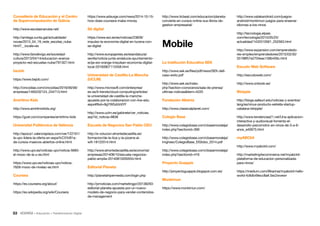 53 • Educación • Transformación Digital
http://www.xatakandroid.com/juegos-
android/monkimun-juegos-para-ensenar-
idiomas-a-los-ninos
http://tecnologia.elpais.
com/tecnologia/2015/05/25/
actualidad/1432510561_252563.html
http://www.expansion.com/emprendedo-
res-empleo/emprendedores/2015/03/30/
55198f57e2704eac158b456c.html
Escudo Web Software
http://escudoweb.com/
http://www.onbook.es/
Btripple
http://blogs.salleurl.edu/noticias-y-eventos/
lang/es/ninus-producto-estrella-startup-
catalana-btripple/
http://www.tendencias21.net/Una-aplicacion-
interactiva-y-audiovisual-fomenta-el-
desarrollo-psicomotriz-en-ninos-de-3-a-6-
anos_a40675.html
myABCkit
http://www.myabckit.com/
http://marketing4ecommerce.net/myabckit-
plataforma-de-educacion-personalizada-
para-ninos/
https://medium.com/@karinai/myabckit-hello-
world-fc8db49ecc8a#.5ec2wvewr
http://www.ticbeat.com/educacion/planeta-
convierte-en-cursos-online-sus-libros-de-
gestion-empresarial/
Mobile
La Institución Educativa SEK
http://www.sek.es/files/pdf/news/SEK-dell-
caso-exito.pdf
http://www.sek.es/index.
php?section=conocenos/sala-de-prensa/
ultimas-noticiasitem=4220
Fundación Albéniz
http://www.classicalplanet.com/
Colegio Base
http://www.colegiobase.com/cbasemoraleja/
index.php?sectionid=399
http://www.colegiobase.com/cbasemoraleja/
imghsec/ColegioBase_ElGlobo_2014.pdf
http://www.colegiobase.com/cbasemoraleja/
index.php?sectionid=416
Proyecto Guappis
http://proyectoguappis.blogspot.com.es/
Monkimun
https://www.monkimun.com/
https://www.edsurge.com/news/2014-10-15-
how-does-coursera-make-money
Sé digital
https://www.eoi.es/es/noticias/23828/
impulso-la-economia-digital-en-lucena-con-
se-digital
http://www.europapress.es/esandalucia/
sevilla/noticia-junta-andalucia-ayuntamiento-
ecija-eoi-orange-impulsan-economia-digital-
local-20160907113458.html
Universidad de Castilla-La Mancha
(UCLM)
http://www.microsoft.com/enterprise/
es-es/it-trends/cloud-computing/articles/
la-universidad-de-castilla-la-mancha-
apuesta-por-la-colaboracion-con-live-edu.
aspx#fbid=9gYW5zbVdYF
http://www.uclm.es/gabinete/ver_noticias.
asp?id_noticia=9838
Escuela de Negocios San Pablo CEU
http://e-volucion.elnortedecastilla.es/
formacion/de-la-tiza-y-la-pizarra-al-
wifi-18122014.html
http://www.elnortedecastilla.es/economia/
empresas/201408/10/escuela-negocios-
pablo-amplia-20140810200554.html
Editorial Planeta
http://planetahipermedia.com/login.php
http://prnoticias.com/marketingpr/20138293-
editorial-planeta-apuesta-por-un-nuevo-
modelo-de-negocio-para-vender-contenidos-
de-management
Consellería de Educación y el Centro
de Supercomputación de Galicia
http://www.escolasnanube.net/
http://amtega.xunta.gal/actualidade/
novas/2013_04_19_rede_escolas_nube.
html?__locale=es
http://www.farodevigo.es/sociedad-
cultura/2013/04/14/educacion-avanza-
proyecto-red-escuelas-nube/791307.html
beJob
https://www.bejob.com/
http://cincodias.com/cincodias/2016/06/06/
empresas/1465232124_234713.html
Amiritmo Kids
http://www.amiritmokids.org/
https://gust.com/companies/amiritmo-kids
Universitat Politècnica de València
http://epoca1.valenciaplaza.com/ver/122161/
la-upv-lidera-la-oferta-en-espa%C3%B1a-
de-cursos-masivos-abiertos-online.html
http://www.upv.es/noticias-upv/noticia-5683-
el-mooc-de-la-u-es.html
https://www.upv.es/noticias-upv/noticia-
7628-mooc-de-nivelac-es.html
Coursea
https://es.coursera.org/about/
https://es.wikipedia.org/wiki/Coursera
 