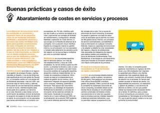18 • Retail • Transformación Digital
clientes. Con ellas, la compañía puede
gestionar crecimientos en ingresos del 50%
anual y sus 400 empleados han mejorado
la capacidad para ofrecer a los clientes
experiencias más sugestivas desde que
realizan una compra y durante todo el tiempo
de relación con la empresa. En tiempo real
pueden acceder al historial del cliente, a la
disponibilidad de productos, a la realización
y gestión de pedidos y a los servicios de
atención al cliente, a la vez que pueden
realizar las transacciones necesarias dentro
de la tienda. En definitiva, para Lovesac
el cloud computing es una solución a sus
necesidades en Tecnologías de la Información
(TI), que le permite reducir costes a la vez que
aumentar la productividad.
las ventajas de la nube. Con la ayuda de
soluciones de cloud computing, la empresa
ha pasado a gestionar una base de datos
única de asociados que le permite una visión
de 360 grados de los mismos, con procesos
de servicio automatizados y accesibilidad a
toda la información en cualquier momento.
Además, mejora su capacidad de evolucionar
y de adaptar la plataforma a las necesidades
del negocio y dispone de prestaciones
más avanzadas de inteligencia de negocio
para realizar análisis que posibiliten la
toma de decisiones fundamentadas. Para
Multiópticas, la tecnología es una herramienta
clave para impulsar la innovación aplicada a
una mejora continuada de los procesos.
El cloud es la solución para las
necesidades en TI de las tiendas
de rápido crecimiento
Lovesac es una empresa estadounidense
que diseña y vende muebles y accesorios
de alta gama. Para gestionar sus procesos
más críticos (finanzas/ERP, inventario,
gestión de pedidos, CRM o puntos de venta)
la compañía ha implantado soluciones de
cloud computing, accesibles desde sus 60
tiendas físicas situadas en los principales
centros comerciales de Estados Unidos.
Las soluciones en la nube han supuesto
para la empresa avances notables respecto
a sistemas anteriores ineficientes y que
no permitían mejorar la experiencia a los
proveedores, etc. Por ello, Interflora optó
por dar el salto a un entorno de trabajo en la
nube y aprovechar sus ventajas de facilidad
de mantenimiento y configuración, elevada
fiabilidad y operación en modo servicio, lo
que encaja con la filosofía de sistemas de la
compañía. Con la solución cloud, Interflora
España ha conseguido mejorar su gestión
interna y la comunicación con sus asociados
y manejar adecuadamente los periodos punta
del negocio, en los que se llega a multiplicar
por cinco su actividad habitual.
Multiópticas es una empresa española
líder en servicios ópticos, con más de
550 establecimientos y cerca de 2.000
empleados. Su red de centros supera los 200
socios. La empresa ha llevado a cabo un plan
de expansión con el objetivo de cubrir todos
los puntos posibles de la geografía española,
atrayendo a ópticos independientes con su
modelo de cooperativa profesional. Dicho
modelo se basa en la independencia en
materia de gestión de los centros y en el
tratamiento integrado de aspectos globales
como compras, marketing, publicidad o
formación. Para apoyar ese crecimiento
continuado y su estrategia de expansión,
Multiópticas ha abordado un proceso de
renovación de los sistemas centrales de
información, focalizado en la puesta en
marcha de un nuevo software de CRM y en
la actualización de la solución ERP existente.
Los nuevos sistemas aprovechan todas
La proliferación de soluciones cloud
ha contribuido al crecimiento y
expansión tanto de las pequeñas
como de las medianas empresas,
facilitando y abaratando servicios y
procesos que antes resultaban solo
aptos para grandes corporaciones.
Sin duda, la llegada de servicios
asociados al cloud ha mejorado la
gestión del día a día de los retailers y,
lo que es más importante, su relación
con el cliente mediante servicios
que ya son tan habituales y sencillos
como el correo electrónico o las
redes sociales, o más complejos y
sofisticados como los CRM (Customer
Relationship Management) y los ERP
(Enterprise Resource Planning).
Interflora España es el líder en el negocio
de la gestión de encargos florales y plantas
naturales en España, y una de las divisiones
más significativas de la red global de Fleurop
Inc. La compañía cuenta con una amplia red
de floristerías asociadas –más de 2.000- que
funcionan bajo la misma marca y, además,
forma parte de una red internacional presente
en todo el mundo. Interflora España basa
buena parte de su gestión con servicios
en la nube, llevando a cabo tareas como la
confirmación de pedidos, el envío de facturas,
la recepción de quejas en el área de atención
al cliente, la comunicación con los asociados
para temas administrativos, el contacto con
Buenas prácticas y casos de éxito
Abaratamiento de costes en servicios y procesos
 