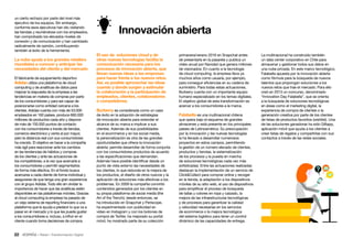 22 • Retail • Transformación Digital
La multinacional ha construido también
un data center corporativo en Chile para
almacenar y gestionar todos sus datos en
una nube privada. En este marco tecnológico,
Falabella apuesta por la innovación abierta
como fórmula para la búsqueda de nuevos
talentos que propongan soluciones a los
nuevos retos que trae el mercado. Para ello
creó en 2013 un concurso, denominado
“Innovation Day Falabella”, que se orienta
a la búsqueda de soluciones tecnológicas
en áreas como el marketing digital, la
experiencia de compra de clientes o la
generación creativa por parte de los clientes
de listas de productos favoritos (wishlist). Una
de las soluciones ganadoras ha sido Giftapp,
aplicación móvil que ayuda a los clientes a
crear listas de regalos y compartirlas con sus
contactos a través de las redes sociales.
primavera/verano 2016 en Snapchat antes
de presentarla en la pasarela y publica un
vídeo anual por Navidad que genera millones
de visionados. En cuanto a la tecnología
de cloud computing, la empresa lleva ya
muchos años como usuaria, por ejemplo,
para conseguir eficiencias en su cadena de
suministro. Para todas estas actuaciones,
Burberry cuenta con un importante equipo
humano especializado en los temas digitales.
El objetivo global de esta transformación es
acercar a los consumidores a la marca.
Falabella es una multinacional chilena
que opera bajo el esquema de grandes
almacenes y está presente en los principales
países de Latinoamérica. Su preocupación
por la innovación y las nuevas tecnologías
la ha llevado a desarrollar numerosos
proyectos en estos campos, permitiendo
la gestión de un número elevado de clientes,
productos y tiendas, la sistematización
de los procesos y la puesta en marcha
de soluciones tecnológicas cada vez más
sofisticadas. Entre las actuaciones realizadas
destacan la implementación de un servicio de
ClickCollect para comprar online y recoger
en la tienda, la adaptación a los dispositivos
móviles de su sitio web, el uso de dispositivos
para simplificar el proceso de búsqueda
de tallas y colores en ropa y calzado, la
mejora de las infraestructuras tecnológicas
y de procesos para garantizar la calidad
y velocidad necesarias en los servicios
de ecommerce o la mejora tecnológica
del sistema logístico para tener un control
dinámico de las capacidades de entrega.
Innovación abierta
El uso de soluciones cloud y de
otras nuevas tecnologías facilita la
comunicación necesaria para los
procesos de innovación abierta, que
llevan nuevas ideas a las empresas
para hacer frente a los nuevos retos.
Así, es posible aprovechar las ideas
cuando y donde surgen y estimular
la colaboración y la participación de
empleados, clientes, colaboradores
o competidores.
Burberry es considerada como un caso
de éxito en la adopción de estrategias
de innovación abierta para extender el
alcance de su marca e implicar a sus
clientes. Además de sus posibilidades
en el ecommerce y en los social media,
la personalización es otra de las grandes
oportunidades que ofrece la innovación
abierta: permite desarrollar de forma conjunta
con los consumidores productos de acuerdo
a las especificaciones que demandan.
Además hace posible identificar desde un
punto de vista externo las necesidades de
los clientes, lo que redunda en la mejora de
los productos, el diseño de otros nuevos y la
aplicación de soluciones más efectivas a los
problemas. En 2009 la compañía convirtió
contenidos generados por los clientes en
su propia plataforma de social media (the
Art of the Trench); desde entonces, se
ha introducido en Snapchat y Periscope,
ha experimentado con publicidad en
vídeo en Instagram y con los botones de
compra de Twitter, ha mejorado su portal
móvil, ha mostrado parte de su colección
un cierto rechazo por parte del nivel más
ejecutivo de los equipos. Sin embargo,
conforme esos ejecutivos han ido visitando
las tiendas y reuniéndose con los empleados,
han comprobado los elevados niveles de
conexión y de comunicación y han cambiado
radicalmente de opinión, contribuyendo
también al éxito de la herramienta.
La nube ayuda a los grandes retailers
mundiales a conocer y anticipar las
necesidades del cliente y del mercado
El fabricante de equipamiento deportivo
Adidas utiliza una plataforma de cloud
computing y de analíticas de datos para
mejorar la respuesta de la empresa a las
tendencias en materia de compras por parte
de los consumidores y para ser capaz de
posicionarse como entidad cercana a los
clientes. Adidas cuenta con más de 53.000
empleados en 160 países, produce 660.000
millones de productos cada año y dispone
de más de 150.000 puntos de contacto
con los consumidores a través de tiendas,
comercio electrónico y venta al por mayor,
pero la distancia real con sus consumidores
ha crecido. El objetivo es hacer a la compañía
más ágil para reaccionar ante los cambios
en las tendencias de hábitos y compras
de los clientes y ante las actuaciones de
los competidores, a la vez que acercarla a
los consumidores y permitir segmentarlos
de forma más efectiva. En el fondo busca
acercarse a cada cliente de forma individual y
asegurarse de que tenga una gran experiencia
con el grupo Adidas. Todo ello sin olvidar la
importancia de hacer que las analíticas estén
disponibles en las plataformas móviles. Gracias
al cloud computing la empresa ha pasado de
un viejo sistema de reporting financiero a una
plataforma que le ayuda a predecir lo que va a
pasar en el mercado y lo que les puede gustar
a los consumidores e, incluso, a influir en el
cliente cuando toma decisiones de compra.
 