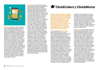 28 • Retail • Transformación Digital
probador virtual, los vídeos de moda, etc.,
el Grupo El Corte Inglés eleva su apuesta
por Internet y busca dar mejor servicio al
creciente número de clientes que realizan
la compra de manera online, conectando el
centro de venta online y el offline en un único
canal y ofreciendo la posibilidad de comprar
cualquier producto en cualquier lugar a
través de un dispositivo y elegir el formato de
entrega o recogida que más le convenga al
usuario en cada momento.
Para Target, la cadena estadounidense de
grandes almacenes fundada en 1962 y que
tiene 1.800 tiendas en el país, la razón de
ofrecer servicios ClickMortar es mejorar
la experiencia de compra a partir de la
intersección entre tiendas y dispositivos
móviles. El retailer ya ha conseguido que el
25% de las ventas de su plataforma online
se completen en tiendas físicas, bien por
la recogida de las mercancías por parte del
cliente o bien por el envío desde la tienda.
Esas tiendas físicas están más cerca del
cliente que los grandes almacenes, situados
a mayor distancia de los núcleos urbanos,
y permiten que la gran mayoría de las
compras estén disponibles en menos de una
hora, que se puedan entregar directamente
en los coches de los usuarios y que
muchos productos que antes solo estaban
disponibles en el canal online ahora se lleven
a las tiendas, para que los puedan recoger
allí los clientes. Target está experimentando
otras tecnologías como el Internet de las
Cosas, la geolocalización o la integración de
los dispositivos móviles en la experiencia de
cliente en tiendas físicas.
ClickCollect y ClickMortar
El papel crítico que juega la logística
en el mundo del comercio electrónico
para cerrar el proceso de compra ha
impulsado la búsqueda de soluciones
que simplifiquen el proceso y que
reduzcan los tiempos de entrega
y los costes. Las tiendas físicas
presentan numerosas ventajas para
esas soluciones y son cada vez
más los servicios en los que crece
su protagonismo en la entrega de
productos comprados online.
Ya se ha citado que El Corte Inglés
dispone desde 2014 de un servicio
denominado ClickCollect, que se enmarca
en su propuesta multicanal. El servicio,
disponible para cualquier dispositivo con
conexión a Internet (ordenador, smartphone,
tableta, etc.), permite adquirir productos de
diferentes categorías y después recogerlos
en el departamento correspondiente o en
un punto único de las más de 200 tiendas
del Grupo. Además, el servicio permite a
un cliente de la tienda online de El Corte
Inglés comprar, por ejemplo, varias prendas
de moda online, recogerlas en la planta
correspondiente, probárselas y en el caso de
que no le satisfagan, devolverlas. La iniciativa
ClickCollect complementa el servicio de
ClickCar, que permite hacer la compra
del supermercado a través del teléfono
o de cualquier canal online, y recogerla
después de manera rápida con el coche en
el aparcamiento del centro comercial elegido.
Con la puesta en marcha de estos servicios y
de otras iniciativas de marcado componente
tecnológico, como los catálogos online, el
Trustly es una empresa de origen sueco
especializada en sistemas de transferencias
bancarias directas online adaptados a
teléfonos móviles, tabletas y ordenadores.
Estos sistemas permiten al cliente realizar
en tiempo real transferencias bancarias
directas sin dejar el sitio web del ecommerce
y sin necesidad de realizar un registro previo
o introducir datos bancarios, ya que es el
propio banco quien solicita los distintos
métodos de autentificación del usuario,
como códigos de un solo uso o contraseñas.
Entre sus ventajas destaca que suponen
una opción de pago diferente que atrae
a nuevos clientes que no les gusta pagar
con tarjeta, lo que puede traer consigo un
aumento de las ventas de los retailers que
lo usen, y que no implican restricciones de
límite de crédito, por lo que estos sistemas
cuentan con una importante cuota de
mercado en pagos de grandes cantidades
(viajes, electrónica, etc.). La empresa opera
en España y ofrece un 90% de cobertura
bancaria, incluyendo las entidades más
importantes, y más de 600 comercios
electrónicos españoles han incorporado
Trustly como nuevo y alternativo medio
de pago en su página de compras. Estos
sistemas se encuentran muy consolidados
en los países del norte de Europa, donde
una parte importante de los pagos online
se realizan por este medio. Durante 2015 la
empresa ha puesto en marcha una solución
de pago para marketplaces, que permitirá a
estas plataformas ofrecer a los particulares
la seguridad necesaria para que sus clientes
realicen las transacciones de compra-venta
dentro del propio portal.
Walmart ha puesto en marcha a finales de
2015 una tecnología de pago móvil para el
interior de sus tiendas, Walmart Pay, que
trabaja con dispositivos iOS y Android y con
las principales tarjetas de crédito o de débito.
Se basa en la lectura de un código QR, que
aparece en las cajas registradoras al final de
la transacción y mediante el cual se habilita
el pago, y en el empleo de una aplicación
específica de la compañía, que ya utilizan 24
millones de clientes cada mes para comprar
online, obtener descuentos o hacer pedidos
online que se pueden recoger en la tienda
más cercana. El lanzamiento de Walmart
Pay, que se convierte en el primer retailer que
lanza una aplicación propia de pagos móviles,
es un movimiento estratégico de la empresa
para diferenciarse de sus competidores,
dar más valor a la amplia base de usuarios
de su aplicación, mejorar la experiencia de
cliente en las tiendas también con nuevas
modalidades de pago y reducir la tentación
de que los usuarios se vayan a comprar a
otras plataformas online.
 