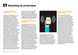 33 • Retail • Transformación Digital
Beacons y sensores para conocer
los movimientos de los clientes en
las tiendas físicas.
La cadena de grandes superficies
Carrefour y el grupo británico de tiendas
de conveniencia Nisa han desarrollado
una experiencia piloto usando beacons
con conexión Bluetooth, incorporados a los
carros y cestas de la compra, para seguir
los desplazamientos de los clientes en las
tiendas. Para la experiencia se eligieron tres
establecimientos de Carrefour en Madrid y
otros tres de Nisa en Londres. Los beacons
situados en los carros y en las cestas operan
conjuntamente con sensores ubicados
en los techos de las tiendas, que recogen
las señales emitidas y las transmiten a
un servidor en la nube para su análisis. El
resultado de todo el proceso es información
sobre los movimientos de los clientes por
la tienda, incluyendo el tiempo total de
estancia y su distribución por pasillos. En
la experiencia los datos se han capturado
de forma anónima para simplemente
conocer sus movimientos, lo que evita que
los clientes tengan que descargarse una
aplicación y cambiar sus hábitos. De cara
a futuras actuaciones se podrán incorporar
aplicaciones para permitir la localización de
clientes individuales y poder hacer acciones
de fidelización, o incluso integrar la tarjeta de
cliente en el sistema.
al cliente adecuado y en el momento
preciso, el porcentaje de éxito aumenta
exponencialmente como ha comprobado
Lord  Taylor. Aunque los consumidores
son muy sensibles a las promociones y
descuentos, los beacons pueden usarse de
forma mucho más creativa que para generar
cupones y su futuro debe estar relacionado
con la posibilidad de ofrecer experiencias de
cliente más exclusivas y personalizadas.
promociones en el futuro. Esta estrategia
se suma a otras que está realizando la
cadena en el campo de la movilidad en
diferentes áreas geográficas (Estados Unidos
o Reino Unido) para aumentar las visitas a
sus establecimientos y competir con otras
cadenas que también están apostando por
las plataformas móviles de recompensas.
Los beacons presentan muchas
posibilidades más allá de los simples
descuentos.
La cadena estadounidense de grandes
almacenes de lujo Lord  Taylor, con
motivo del Black Friday correspondiente a
2014, inició el despliegue de beacons en
50 de sus tiendas. Esos beacons se utilizan
conjuntamente con una aplicación que el
cliente debe descargarse con anterioridad.
Cuando éste entra en una tienda y pasa
cerca de uno de los beacons, la cadena
le envía diferentes tipos de mensajes, que
dependen de distintos factores: sus hábitos
de compra, el tiempo que pasa en cada una
de las secciones del establecimiento, etc.
Uno de los mensajes tipo incluye descuentos
para la compra de un determinado producto.
Si el cliente adquiere ese producto, el
empleado de la tienda escanea el cupón
del descuento y lo aplica. Con los datos de
los beacons, la empresa puede disponer de
registros de todas las compras indirectas
por esa vía y medir el ROI, así como
conocer mejor el comportamiento de los
clientes. Normalmente los clientes miran sus
smartphones cuando están en las tiendas.
Si se le hace llegar el mensaje correcto
Marketing de proximidad
Nuevas posibilidades para el
marketing de proximidad gracias
a los beacons.
La cadena de comida rápida McDonald’s
ha desarrollado en 15 establecimientos
de Estambul (Turquía) una estrategia
de marketing de proximidad, enviando
promociones vía beacons a los clientes
ubicados en las tiendas y que disponían
de una aplicación para móviles en la que
ya habían preseleccionado sus gustos. El
objetivo era incrementar la relación personal
de la marca con los usuarios, mejorar la
experiencia de cliente mediante la tecnología,
aumentar el conocimiento de una nueva
línea de bebidas de café con sabores
y promocionar nuevas modalidades de
hamburguesas. La estrategia ha consistido en
dos campañas de seis semanas de duración
cada una y ha finalizado con resultados
satisfactorios según la compañía: un 30% de
los usuarios que han recibido la promoción
la han utilizado más de una vez, lo que es
un indicativo para la empresa de que tanto
los productos como la estrategia son del
gusto de los consumidores. La estrategia
de relacionarse con los clientes cuando
están en un establecimiento de McDonald´s
es importante, ya que probablemente sean
fans de la marca. Y el uso de beacons y
aplicaciones ha permitido a las tiendas
conocer en tiempo real la tasa de conversión
de visitas a compras y el interés de los
consumidores por los nuevos productos,
así como los usuarios que repiten en sus
visitas y cuándo lo hacen, y los que no habían
usado las ofertas para abordarles con otras
 