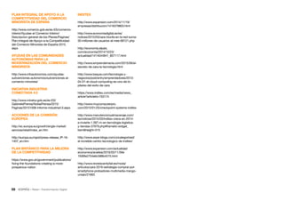 59 • Retail • Transformación Digital
INDITEX
http://www.expansion.com/2014/11/19/
empresas/distribucion/1416379803.html
http://www.economiadigital.es/es/
notices/2015/03/zara-triunfa-en-la-red-suma-
30-millones-de-usuarios-al-mes-68121.php
http://economia.elpais.
com/economia/2014/10/23/
actualidad/1414044841_807117.html
http://www.emprendemania.com/2015/06/el-
secreto-de-zara-la-tecnologia.html
http://www.baquia.com/tecnologia-y-
negocios/post/entry/emprendedores/2013-
04-01-el-cloud-computing-es-uno-de-lo-
pilares-del-exito-de-zara
https://www.inditex.com/es/media/news_
article?articleId=150174
http://www.muycomputerpro.
com/2015/01/25/checkpoint-systems-inditex
http://www.manutencionyalmacenaje.com/
es/notices/2015/03/inditex-crece-en-2014-
e-invierte-1.397-m-en-tecnologia-logistica-
y-tiendas-37979.php#frameId=widget_
bemheight=515
http://www.axpe-blogs.com/uncategorized/
el-increible-centro-tecnologico-de-inditex/
http://www.expansion.com/actualidad
economica/analisis/2016/03/11/56e
1936fe2704e6c588b4575.html
http://www.revistavanityfair.es/moda/
articulos/zara-2016-estrategia-comprar-por-
smartphone-probadores-multimedia-mango-
uniqlo/21663
PLAN INTEGRAL DE APOYO A LA
COMPETITIVIDAD DEL COMERCIO
MINORISTA DE ESPAÑA
http://www.comercio.gob.es/es-ES/comercio-
interior/Ayudas-al-Comercio-Interior/
Descripcion-general-de-los-Planes/Paginas/
Plan-Integral-de-Apoyo-a-la-Competitividad-
del-Comercio-Minorista-de-España-2015.
aspx
AYUDAS EN LAS COMUNIDADES
AUTONÓMAS PARA LA
MODERNIZACIÓN DEL COMERCIO
MINORISTA
http://www.infoautonomos.com/ayudas-
subvenciones-autonomos/subvenciones-al-
comercio-minorista/
INICIATIVA INDUSTRIA
CONECTADA 4.0
http://www.minetur.gob.es/es-ES/
GabinetePrensa/NotasPrensa/2015/
Paginas/20151008-informe-industria4.0.aspx
ACCIONES DE LA COMISIÓN
EUROPEA
http://ec.europa.eu/growth/single-market/
services/retail/index_en.htm
http://europa.eu/rapid/press-release_IP-16-
1407_en.htm
PLAN BRITÁNICO PARA LA MEJORA
DE LA COMPETITIVIDAD
https://www.gov.uk/government/publications/
fixing-the-foundations-creating-a-more-
prosperous-nation
 