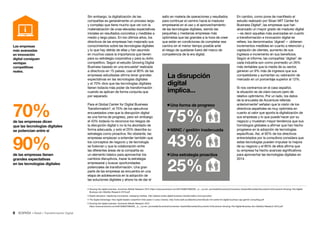 6 • Retail • Transformación Digital
En cambio, como pone de manifiesto el
estudio realizado por Sloan MIT Center for
Business Digital4
, las empresas que han
alcanzado un mayor grado de madurez digital
—es decir aquellas más avanzadas en cuanto
a transformación e innovación digital se
refiere, los denominados ‘digirati’— obtienen
incrementos medibles en cuanto a retención y
captación de clientes, aumento de sus
ingresos e incremento en sus beneficios.
Según el informe, las compañías ‘digitari’ de
cada industria son como promedio un 26%
más rentables que la media de su sector,
generan un 9% más de ingresos que sus
competidores y aumentan su valoración de
mercado en un porcentaje superior al 12%.
Si nos centramos en el caso español,
la situación es de claro-oscuro pero de
relativo optimismo. Por un lado, los datos
de la encuesta de Accenture referida
anteriormente5
señalan que la visión de los
directivos españoles es muy optimista en
cuanto al valor que aporta la digitalización de
sus empresas y lo que puede hacer por su
negocio y muestran mayor tendencia que sus
homólogos globales a afirmar que han hecho
progresos en la adopción de tecnologías
específicas. Así, el 92% de los directivos
entrevistados por la consultora considera que
estas tecnologías pueden impulsar la mejora
de su negocio y el 85% de ellos afirma que
su empresa ha hecho avances significativos
para aprovechar las tecnologías digitales en
2014.
salto en materia de operaciones y resultados
para continuar el camino hacia la madurez
empresarial en el uso y el aprovechamiento
de las tecnologías digitales, siendo las
pequeñas y medianas empresas más
optimistas que las grandes a la hora de creer
que están en condiciones de completar ese
camino en el menor tiempo posible ante
el riesgo de quedarse fuera del marco de
competencia de la era digital.
La disrupción
digital
implica...
75%
Una forma de progreso
43%
NSNC / gestión inadecuada
25%
Una estrategia proactiva
Sin embargo, la digitalización de las
compañías es generalmente un proceso largo
y complejo que tiene mucho que ver con la
materialización de unas elevadas expectativas
iniciales en resultados concretos y medibles a
medio y largo plazo. En los últimos años, los
directivos de las empresas han mejorado sus
conocimientos sobre las tecnologías digitales
y lo que hay detrás de ellas y han asumido
en muchos casos la importancia que tienen
para su estrategia corporativa y para su éxito
competitivo. Según el estudio Growing Digital
Business basado en una encuesta2
realizada
a directivos en 15 países, casi el 90% de las
empresas estudiadas afirma tener grandes
expectativas en las tecnologías digitales
y el 70% dice que las tecnologías digitales
tienen todavía más poder de transformación
cuando se aplican de forma conjunta que
por separado.
Para el Global Center for Digital Business
Transformation3
, el 75% de los ejecutivos
encuestados cree que la disrupción digital
es una forma de progreso, pero sin embargo
el 43% todavía no reconoce los riesgos de
la disrupción digital o no la ha abordado de
forma adecuada, y solo el 25% describe su
estrategia como proactiva. No obstante, las
empresas empiezan a entender también que
los conceptos de negocio y de tecnología
se fusionan y que la colaboración entre
las diferentes áreas de la compañía es
un elemento básico para aprovechar los
cambios disruptivos, trazar la estrategia
empresarial y buscar oportunidades
potenciales de transformación. Una gran
parte de las empresas se encuentra en una
etapa de adolescencia en la adopción de
las soluciones digitales y ahora ha de dar el
Las empresas
más avanzadas
en innovación
digital consiguen
ventajas
competitivas
reales.
90%de las empresas tienen
grandes expectativas
en las tecnologías digitales
de las empresas dicen
que las tecnologías digitales
se potencian entre sí
70%
2 Growing the digital business. Accenture Mobile Research 2015 https://www.accenture.com/t20150805T060328__w__/us-en/_acnmedia/Accenture/Conversion-Assets/Microsites/Documents14/Accenture-Growing-The-Digital-
Business-Acn-Mobility-Research-2015.pdf
3 Digital disruption: displacing incumbents, reshaping markets. http://global-center-digital-business-transformation.imd.org/vortex/
4 The Digital Advantage: How digital leaders outperform their peers in every industry. http://www.ladn.eu/data/document/etude-mit-center-for-digital-business-cap-gemini-consulting.pdf
5 Growing the digital business. Accenture Mobile Research 2015
https://www.accenture.com/t20150805T060328__w__/us-en/_acnmedia/Accenture/Conversion-Assets/Microsites/Documents14/Accenture-Growing-The-Digital-Business-Acn-Mobility-Research-2015.pdf
 