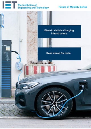 Electric Vehicle Charging
Infrastructure
Road ahead for India
Future of Mobility Series
 