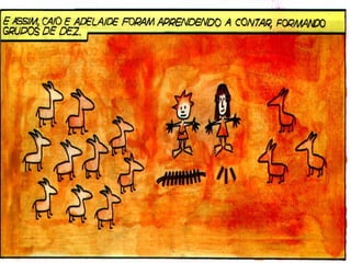 E eles queriam contar