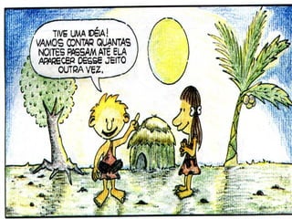 E eles queriam contar