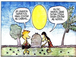 E eles queriam contar