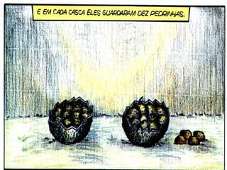 E eles queriam contar